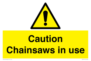 Caution Chainsaws in use